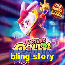 bling story